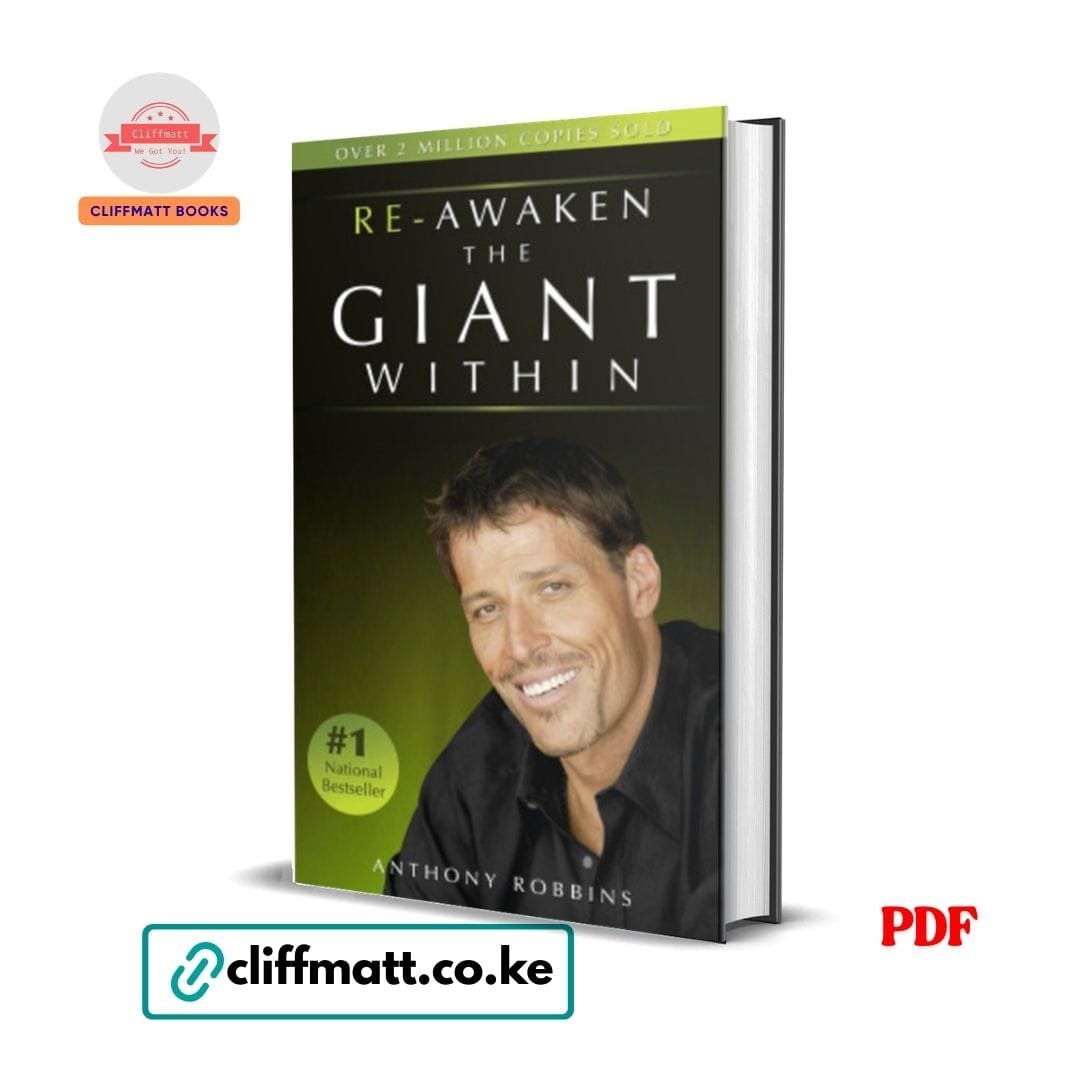 Re-Awaken The Giant Within - Anthony Robbins 1 Re-Awaken the Giant Within PDF ebook by Anthony Robbins – number 1 national bestseller personal development book available on Cliffmatt Books Kenya