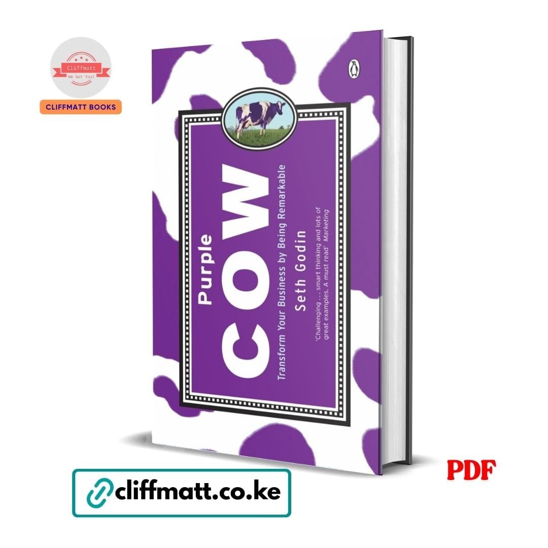Purple Cow: Transform Your Business by Being Remarkable - Seth Godin 1 Purple Cow PDF ebook by Seth Godin – Transform Your Business by Being Remarkable marketing book available on Cliffmatt Books Kenya