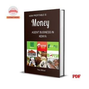 How Profitable is Money Agent Business In Kenya - Titus Mirieri