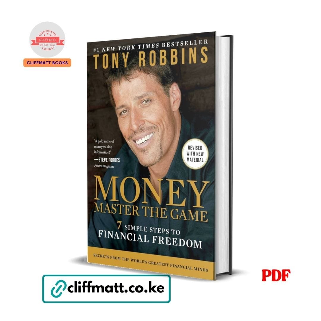 Money Master the Game: 7 Simple Steps to Financial Freedom – Tony Robbins 1 Money Master the Game by Tony Robbins PDF eBook – Buy Online in Kenya | Cliffmatt Books