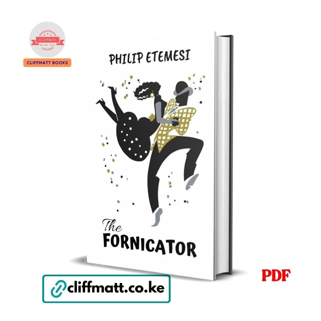 The Fornicator - Philip Etemesi 1 The Fornicator by Philip Etemesi PDF eBook – Buy for Ksh 100 on Cliffmatt Books Kenya