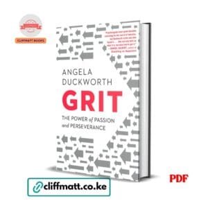 Grit The Power of Passion and Perseverance by Angela Duckworth PDF eBook – Buy for Ksh 100 on Cliffmatt Books Kenya