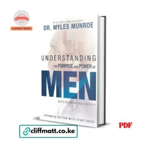 Understanding the Purpose and Power of Men by Myles Munroe PDF eBook – Buy for Ksh 100 on Cliffmatt Books Kenya