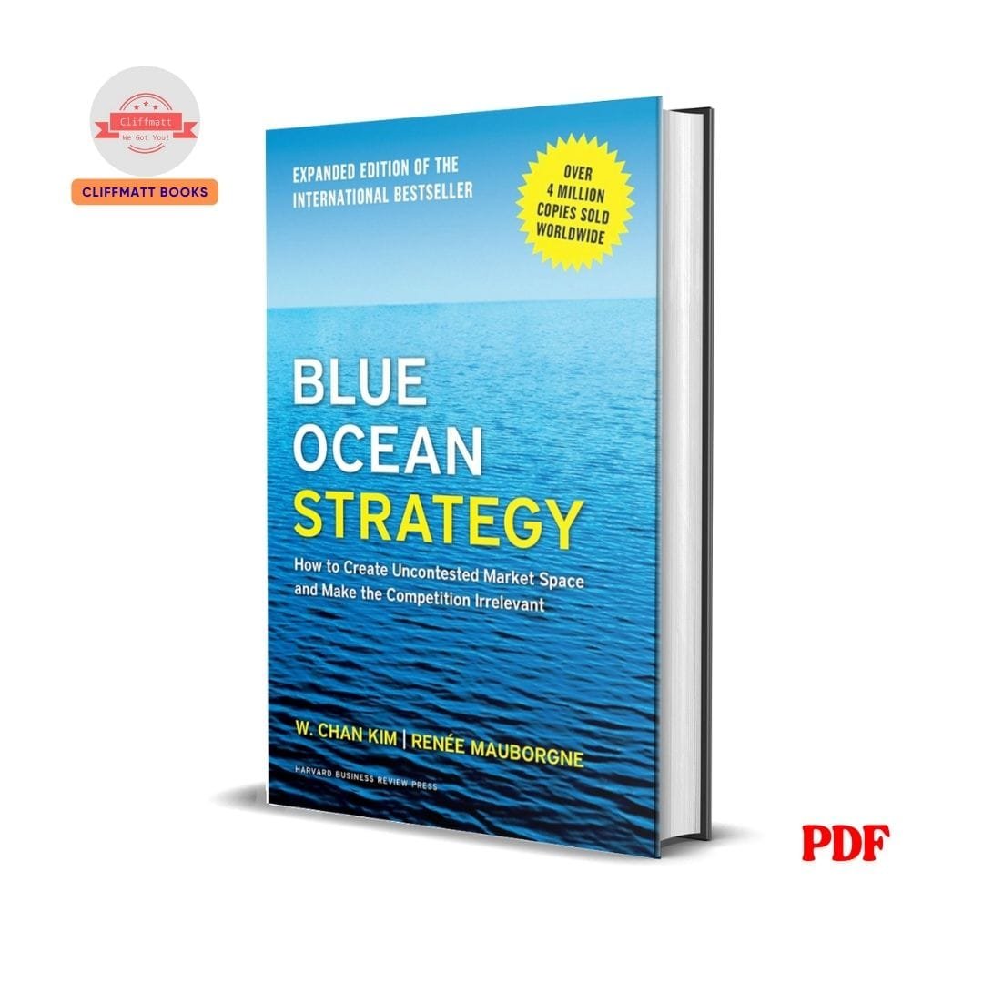 Blue Ocean Strategy : How to Create Uncontested Market Space and Make the Competition Irrelevant - Chan Kim 1 Blue Ocean Strategy : How to Create Uncontested Market Space and Make the Competition Irrelevant - Chan Kim