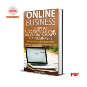 Online Business : How To Successfully Start An Online business For Beginners -  Titus Mirieri