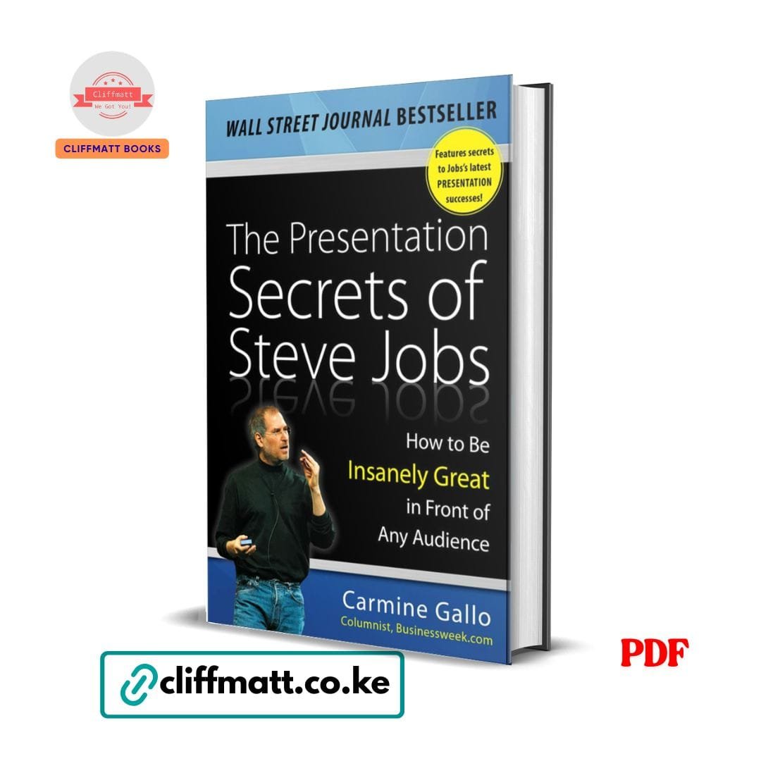 The Presentation Secrets of Steve Jobs: How to Be Insanely Great in Front of Any Audience - Carmine Gallo 1 The Presentation Secrets of Steve Jobs by Carmine Gallo PDF eBook – How to Be Insanely Great in Front of Any Audience – Buy for Ksh 100 on Cliffmatt Books Kenya
