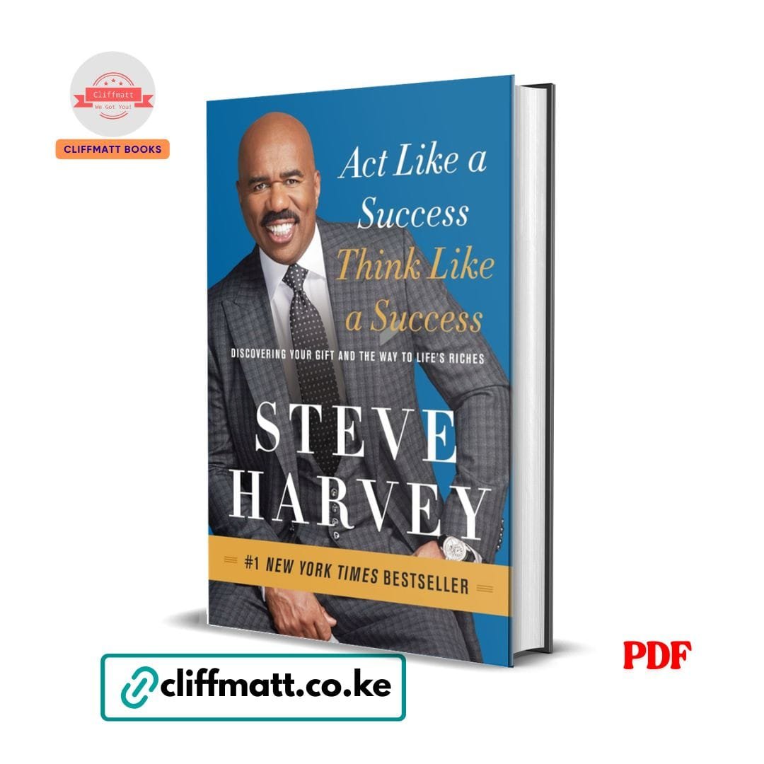 Act Like a Success, Think Like a Success - Steve Harvey 1 Act Like a Success Think Like a Success by Steve Harvey PDF eBook – Discovering Your Gift – Buy for Ksh 100 on Cliffmatt Books Kenya