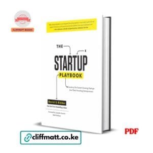 The Startup Playbook by David S. Kidder PDF eBook – Secrets of Fastest-Growing Startups Founding Entrepreneurs – Buy for Ksh 100 on Cliffmatt Books Kenya