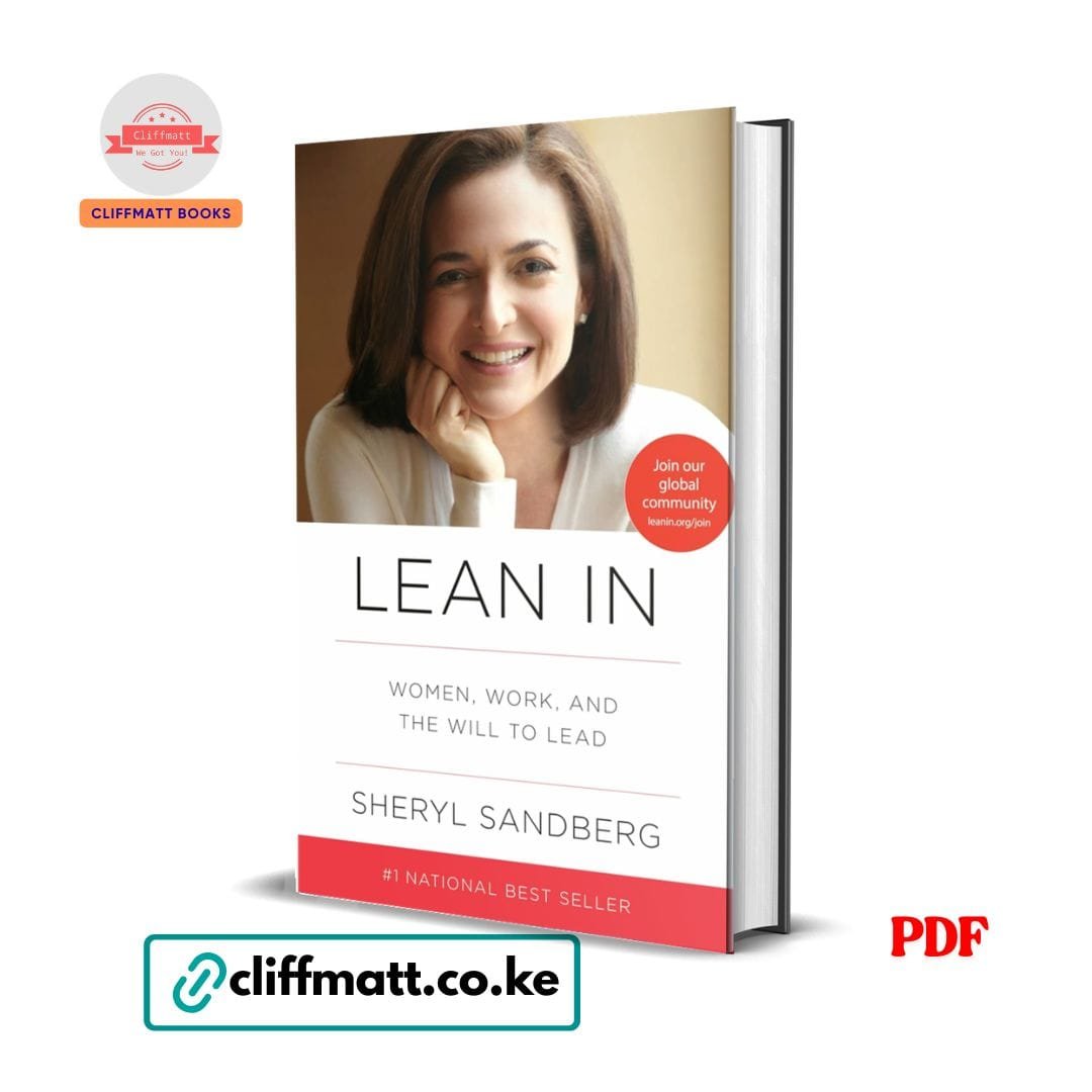 Lean in: Women, Work, and the Will to Lead - Sherly Sandberg 1 Lean In by Sheryl Sandberg PDF eBook – Women Work and the Will to Lead – Buy for Ksh 100 on Cliffmatt Books Kenya