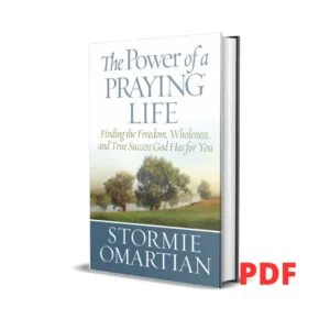 The Power of a Praying Life : Finding the Freedom, Wholeness, and True Success God Has for You - Stormie Omartian