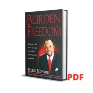 The Burden Of Freedom – Myles Munroe
