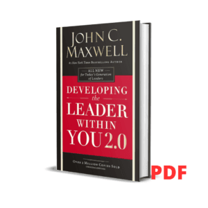 Developing the Leader Within You 2.0 – John C Maxwell