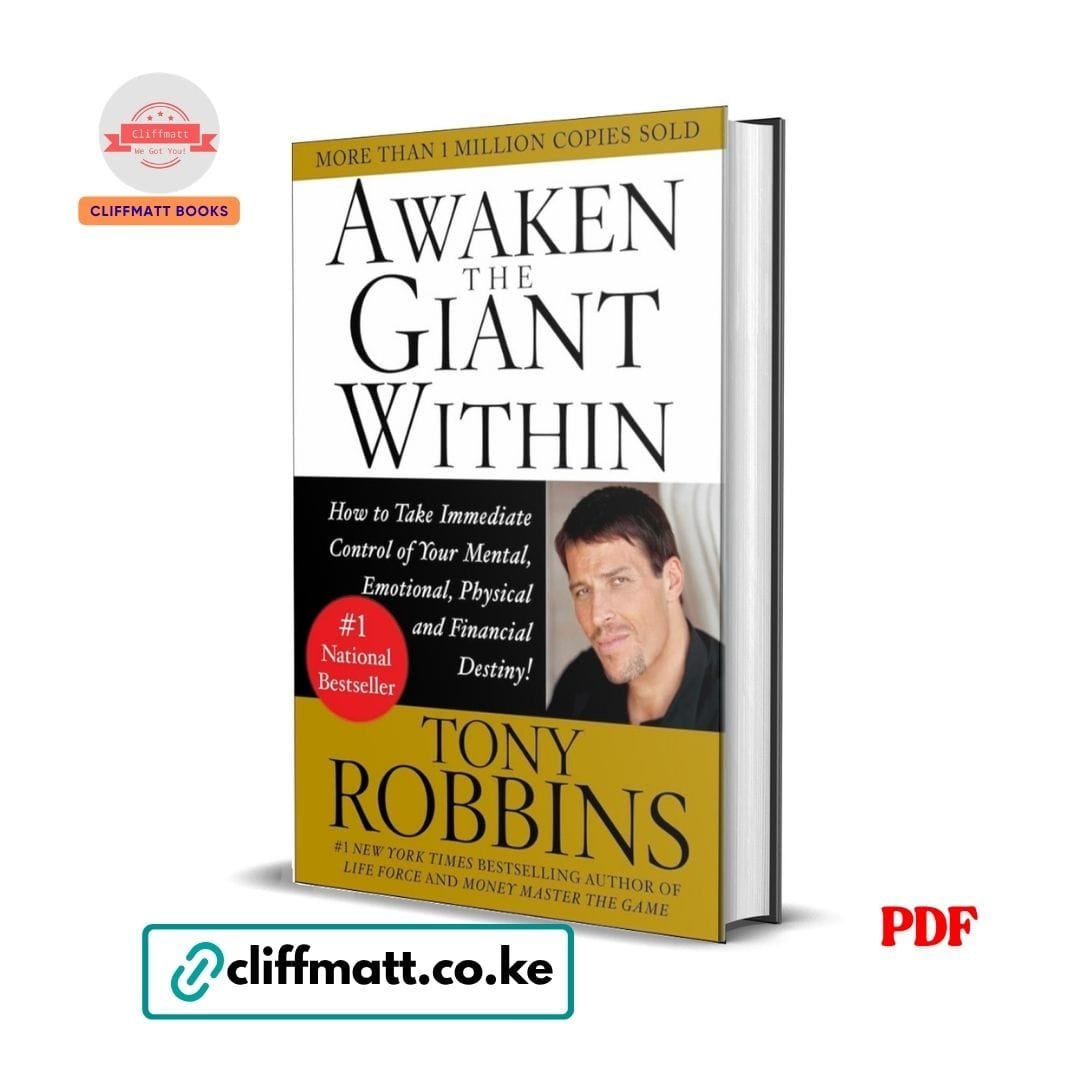 Awaken the Giant Within: How to Take Immediate Control of Your Mental, Emotional, Physical and Financial Destiny! - Tony Robbins 1 Awaken the Giant Within by Tony Robbins PDF eBook – 1 Million Copies Mental Emotional Physical Financial Destiny – Buy for Ksh 100 on Cliffmatt Books Kenya