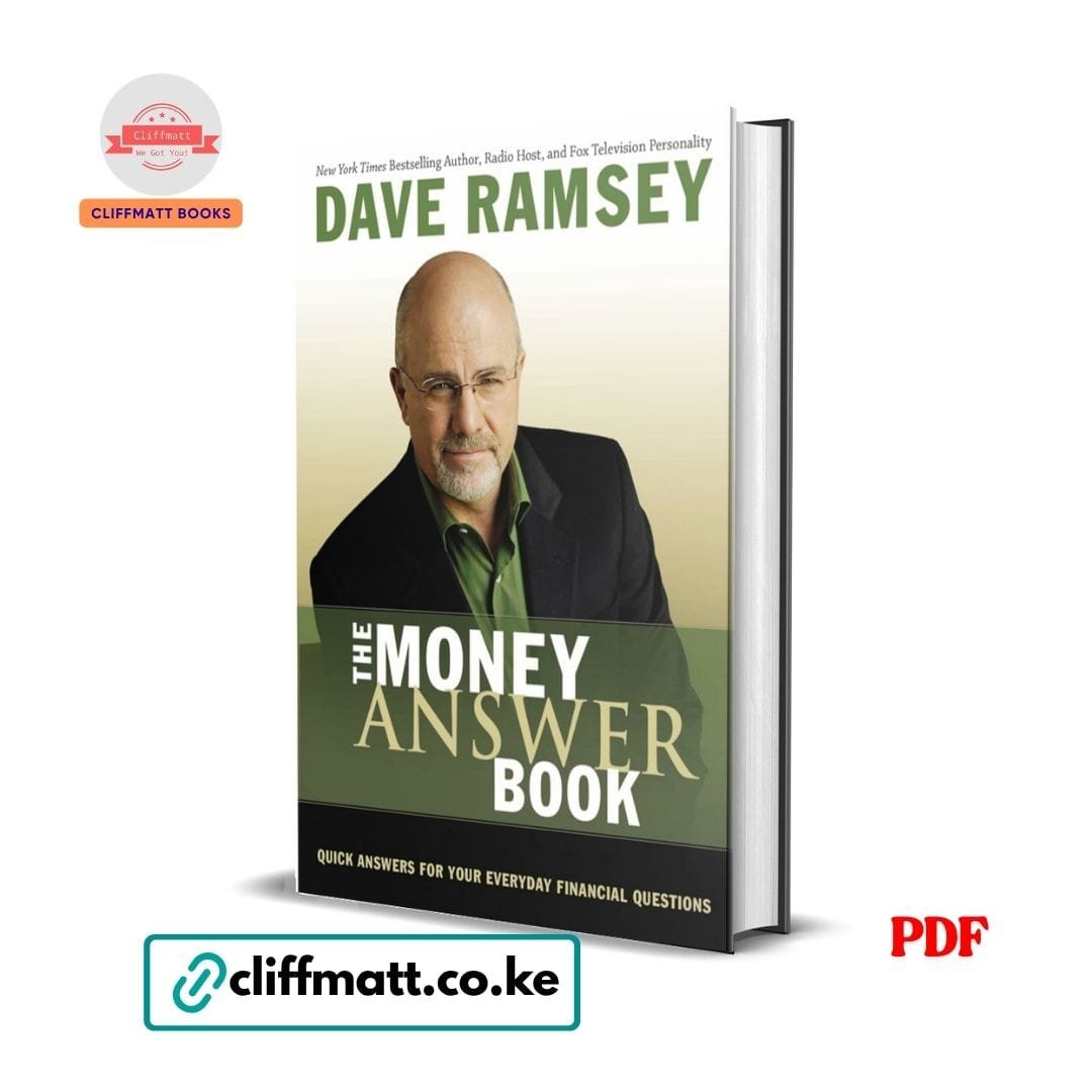 The Money Answer Book: Quick Answers for Your Everyday Financial Questions - Dave Ramsey 1 The Money Answer Book by Dave Ramsey PDF eBook – Quick Answers Everyday Financial Questions – Buy for Ksh 100 on Cliffmatt Books Kenya
