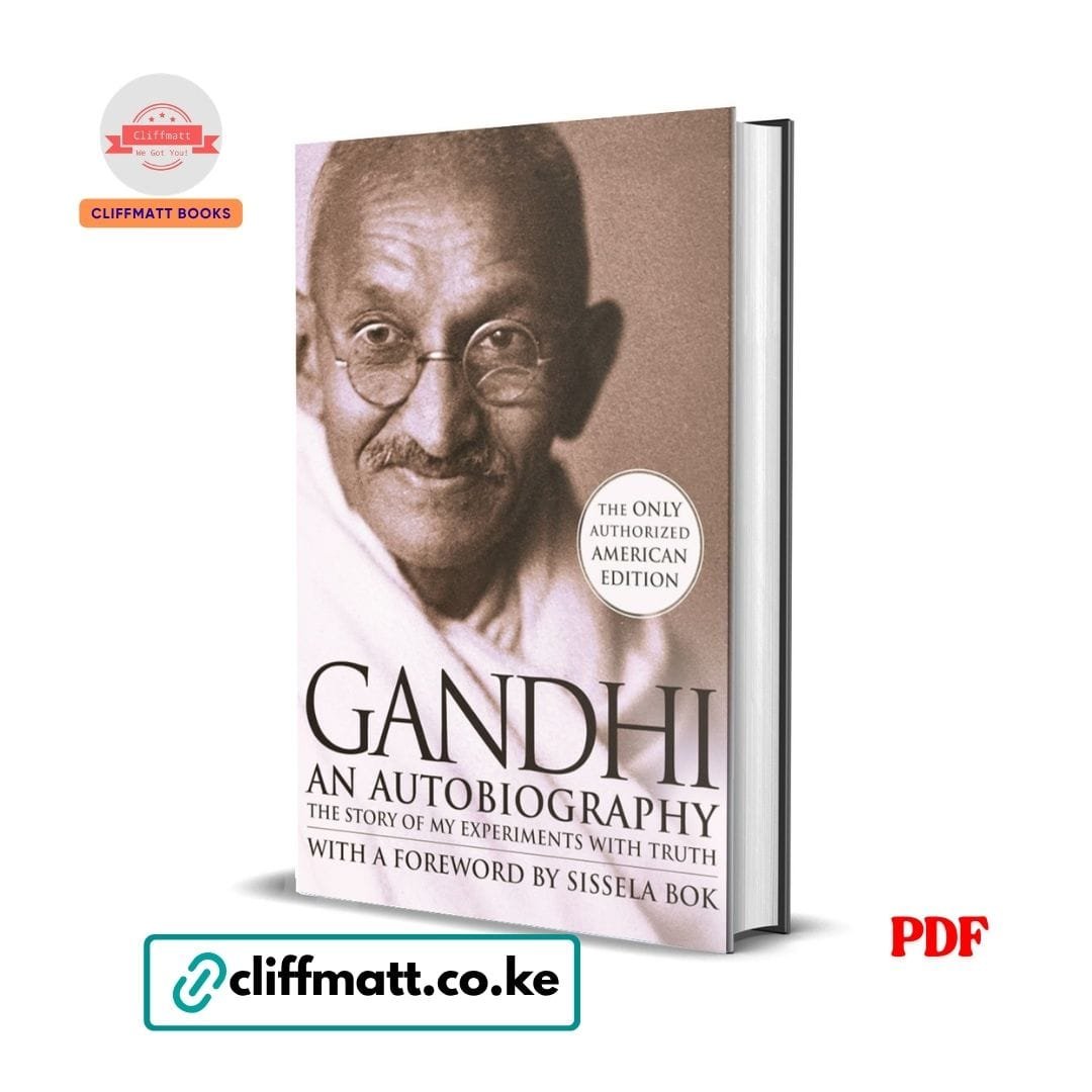 Gandhi: An Autobiography — The Story of My Experiments with Truth - Mahatma Gandhi 1 Gandhi An Autobiography Story of My Experiments with Truth PDF eBook – Authorized Edition Foreword Sissela Bok – Buy for Ksh 100 on Cliffmatt Books Kenya