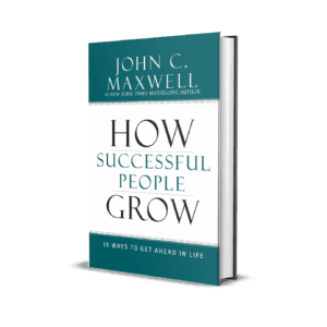 How Successful People Grow - John C. Maxwell