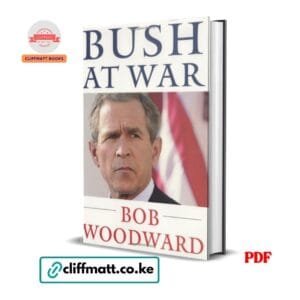 Bush at War by Bob Woodward PDF - Inside account of the White House after 9/11 available at Cliffmatt Books kitomart.ug