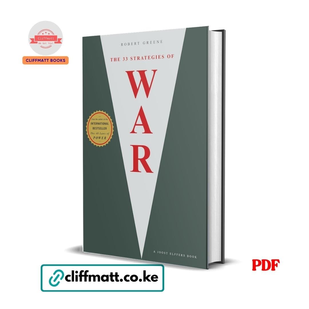 The 33 Strategies Of War - Robert Greene 1 The 33 Strategies of War by Robert Greene PDF eBook – Buy for Ksh 100 on Cliffmatt Books Kenya