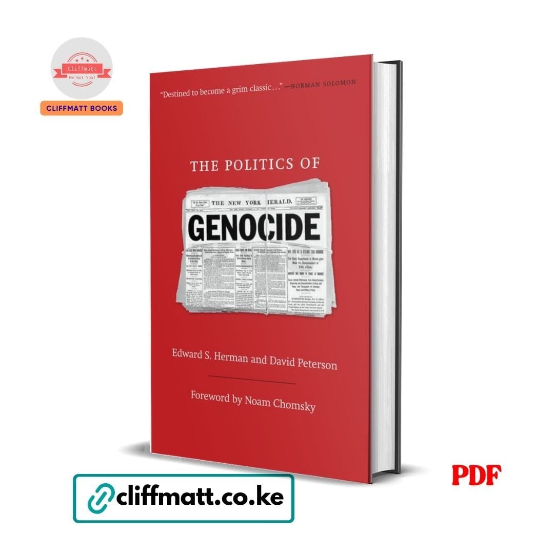 The Politics of Genocide - Edward Herman, David Patterson 1 The Politics of Genocide by Edward S Herman and David Peterson with foreword by Noam Chomsky PDF - Available at Cliffmatt Books kitomart.ug