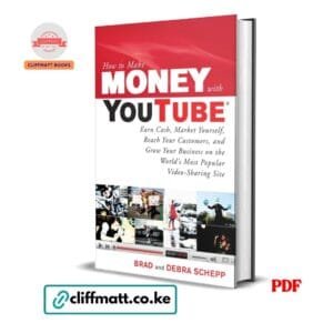 How to Make Money with YouTube by Brad and Debra Schepp PDF - Earn Cash Market Yourself and Grow Your Business available at Cliffmatt Books kitomart.ug