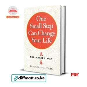 One Small Step Can Change Your Life The Kaizen Way by Robert Maurer Ph.D. PDF - Available at Cliffmatt Books kitomart.ug