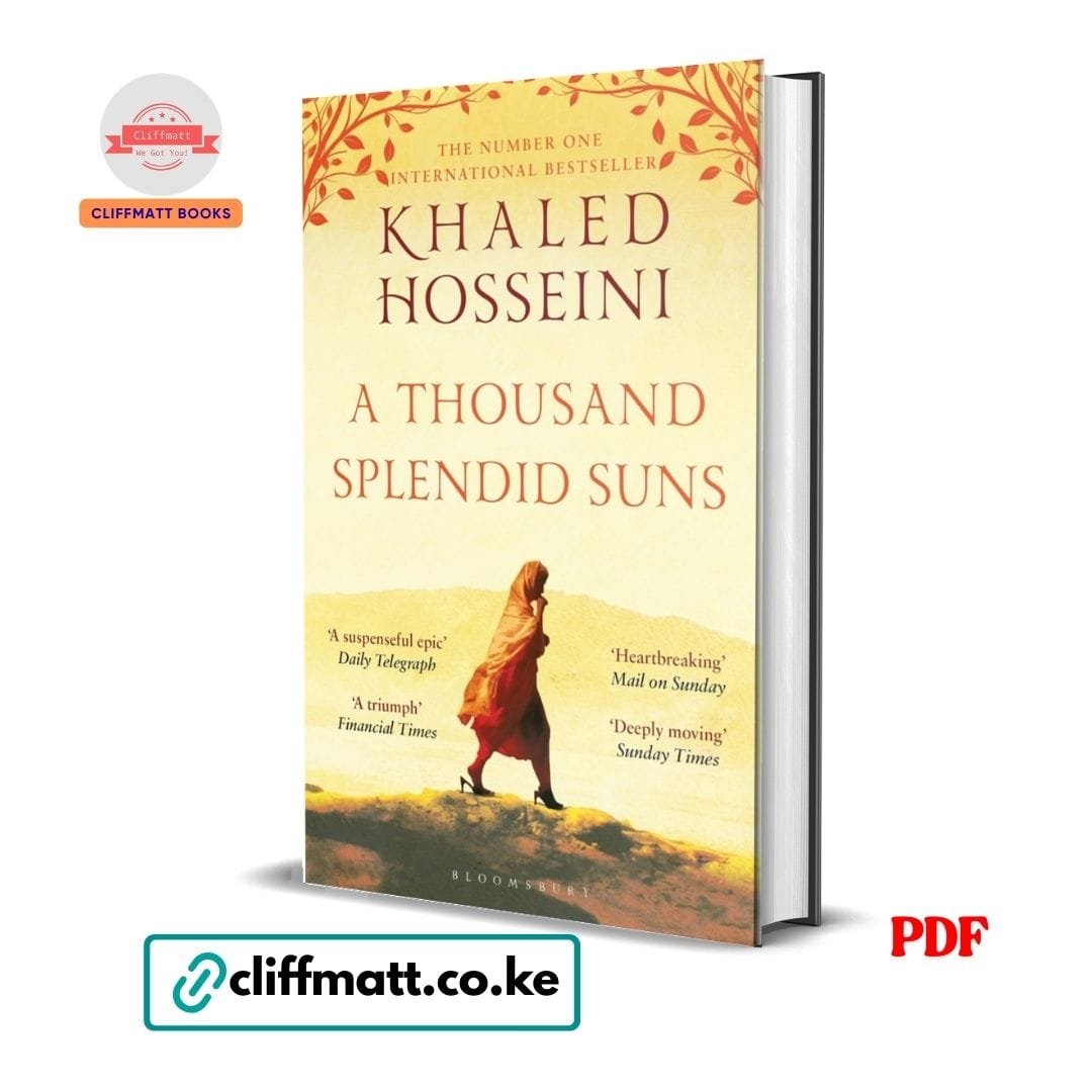 A Thousand Splendid Suns - Khaled Hosseini 1 A Thousand Splendid Suns PDF ebook by Khaled Hosseini – number one international bestseller literary fiction novel available on Cliffmatt Books Kenya