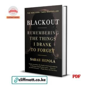 Blackout Remembering the Things I Drank to Forget PDF ebook by Sarah Hepola – New York Times bestseller memoir about alcoholism and recovery available on Cliffmatt Books Kenya