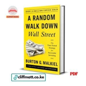 A Random Walk Down Wall Street PDF ebook by Burton G Malkiel – time-tested strategy for successful investing revised and updated edition available on Cliffmatt Books Kenya
