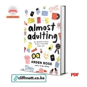 Almost Adulting PDF ebook by Arden Rose – all you need to know to get it together young adult life skills guide available on Cliffmatt Books Kenya