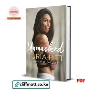 Unmasked PDF ebook by Turia Pitt and Bryce Corbett – inspirational burns survivor memoir resilience and recovery available on Cliffmatt Books Kenya
