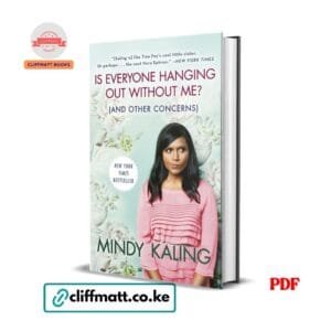 Is Everyone Hanging Out Without Me And Other Concerns by Mindy Kaling PDF - New York Times Bestseller available at Cliffmatt Books kitomart.ug