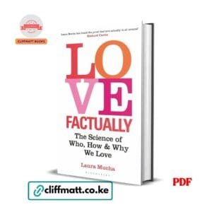 Love Factually The Science of Who How and Why We Love by Laura Mucha PDF - Published by Bloomsbury available at Cliffmatt Books kitomart.ug