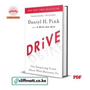 Drive The Surprising Truth About What Motivates Us by Daniel H Pink PDF - New York Times Bestseller available at Cliffmatt Books kitomart.ug
