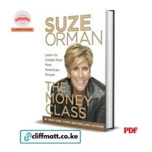 The Money Class Learn to Create Your New American Dream by Suze Orman PDF - Number 1 New York Times Bestselling Author available at Cliffmatt Books kitomart.ug