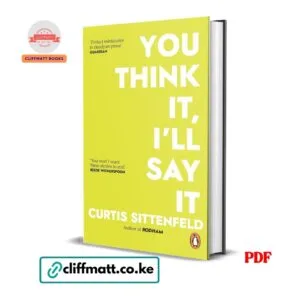 You Think It I'll Say It by Curtis Sittenfeld PDF - Short story collection published by Penguin available at Cliffmatt Books kitomart.ug