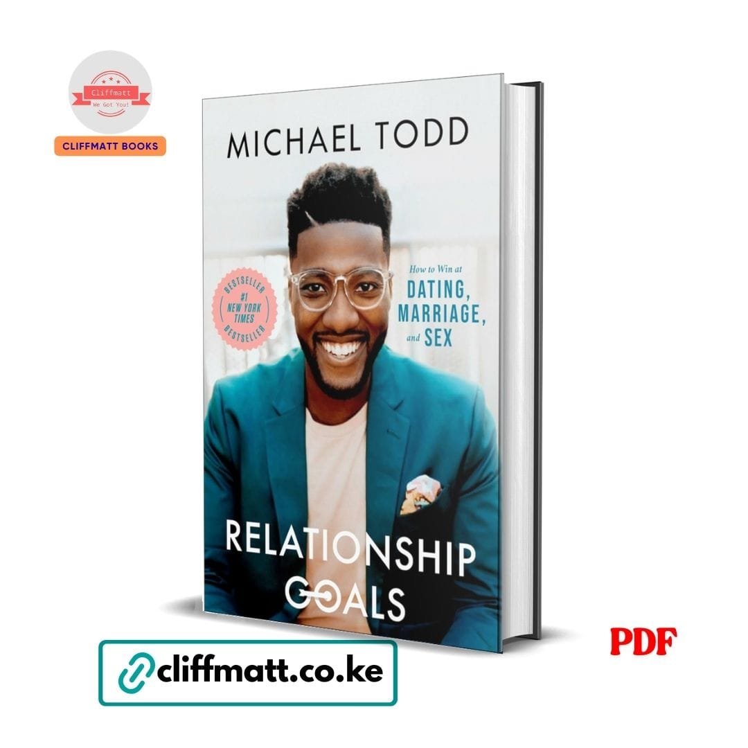 Relationship Goals: How to Win at Dating, Marriage, and Sex - Michael Todd 1 Relationship Goals by Michael Todd book cover PDF download - Cliffmatt Books Kenya