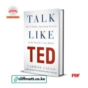Talk Like TED by Carmine Gallo PDF eBook – 9 Public Speaking Secrets of the World's Top Minds – Buy for Ksh 100 on Cliffmatt Books Kenya