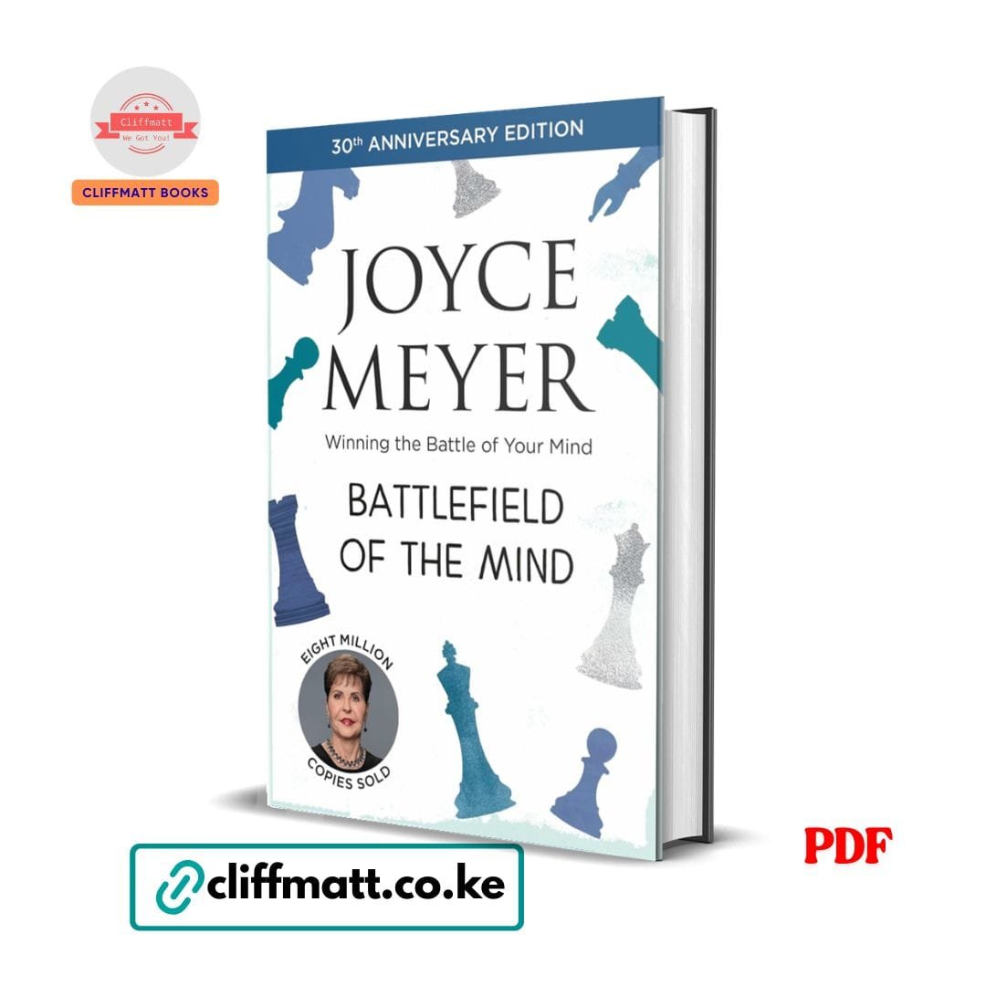 Battlefield of the Mind: Winning the Battle of Your Mind - Joyce Meyer 1 Battlefield of the Mind 30th Anniversary Edition by Joyce Meyer PDF eBook – 8 Million Copies Winning Battle of Your Mind – Buy for Ksh 100 on Cliffmatt Books Kenya