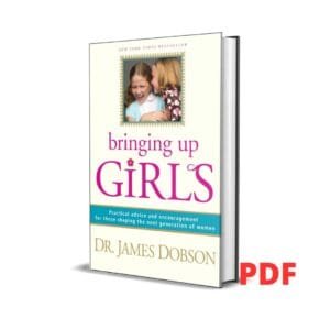 Bringing up girls - Dr. James Dobson