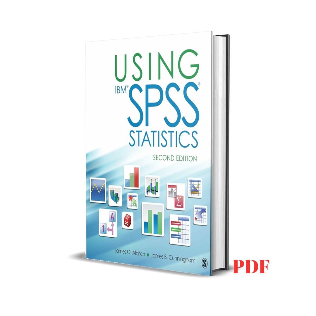 Using IBM® SPSS® Statistics - James O. Aldrich 1 Using IBM® SPSS® Statistics - James O. Aldrich