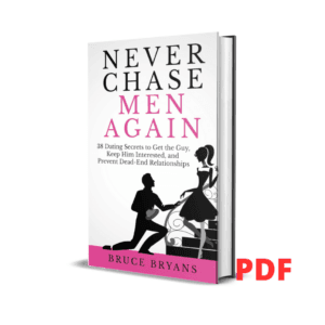 Never chase men again - Bruce Bryans