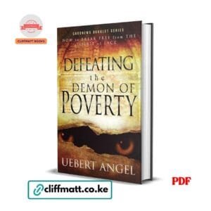 Defeating the Demon of Poverty by Uebert Angel PDF eBook – How to Break Free from the Spirit of Lack Goodnews Booklet – Buy for Ksh 100 on Cliffmatt Books Kenya