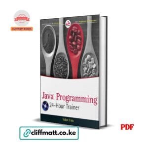 Java Programming 24-Hour Trainer by Yakov Fain PDF eBook – Wrox Programmer to Programmer Java Learning Guide – Buy for Ksh 100 on Cliffmatt Books Kenya