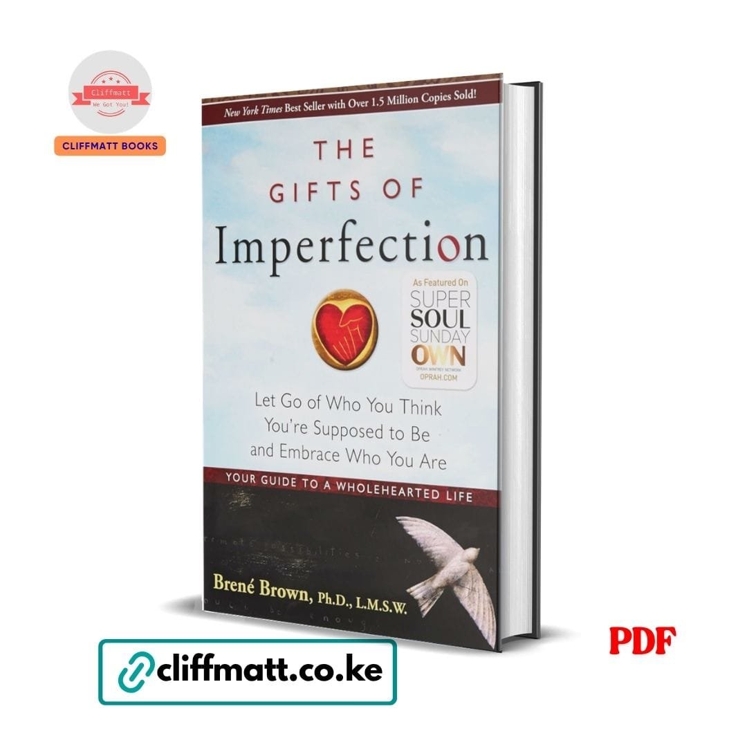The Gifts Of Imperfection : Let Go of Who You Think You're Supposed to Be and Embrace Who You Are - Brené Brown 1 The Gifts Of Imperfection : Let Go of Who You Think You're Supposed to Be and Embrace Who You Are - Brené Brown