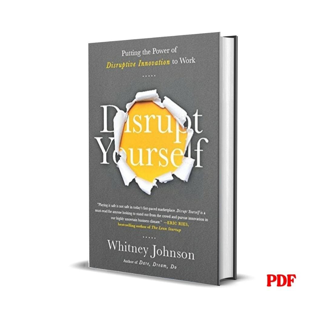 Disrupt Yourself: Putting the Power of Disruptive Innovation to Work - Whitney Johnson 1 Disrupt Yourself by Whitney Johnson PDF eBook – Putting Power of Disruptive Innovation to Work Career Strategy – Buy for Ksh 100 on Cliffmatt Books Kenya