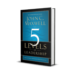 The 5 levels of leadership - John C. Maxwell