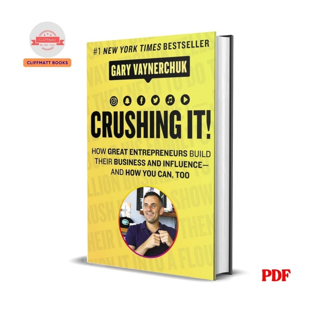 Crushing it! how great entrepreneurs build their business and influence and how you can do it too- Gary Vaynerchuk 1 Crushing it! how great entrepreneurs build their business and influence and how you can do it too- Gary Vaynerchuk