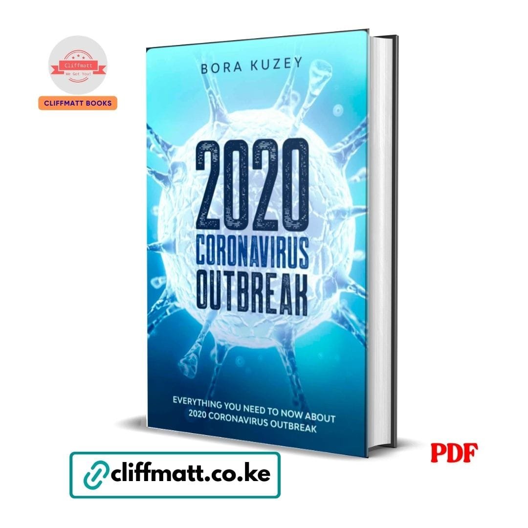 2020 Coronavirus Outbreak - Bora Kuzey 1 2020 Coronavirus Outbreak Everything You Need to Know by Bora Kuzey PDF – Available at Cliffmatt Books Kenya