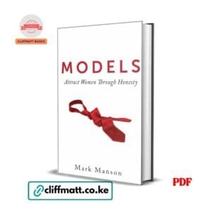 Models Attract Women Through Honesty by Mark Manson PDF – Dating and Self-Improvement Book Available at Cliffmatt Books Kenya