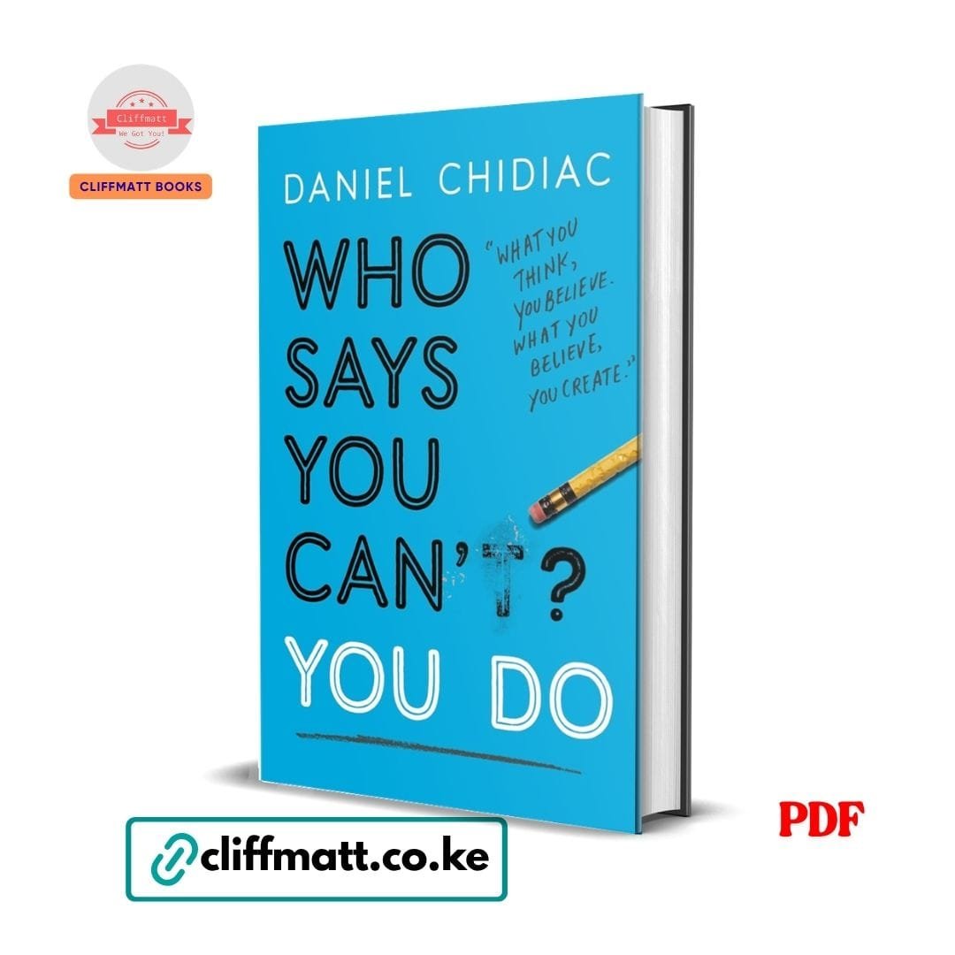 Who Says You Can't? You Do - Daniel Chidiac 1 Who Says You Can't You Do by Daniel Chidiac PDF – Motivational Self-Help Book Available at Cliffmatt Books Kenya